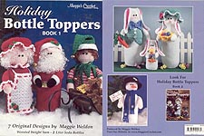 Maggie's Crochet Holiday Bottle Toppers, Book 1