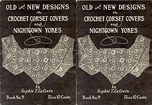 Sophie T. LaCroix Book No. 9: Old and New Designs in Crochet Corset Covers and Nightgown Yokes