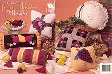 Annie's Attic Victorian Fruit &Flower Pillows