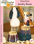 Annie's Scrap Crochet Club: Dress-Form Jewelry Boxes