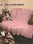 Annie's Crochet Quilt & Afghan Club Lace & Love Knots