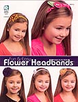 Annie's Attic SEWING: Fun & Easy Flower Headbands