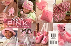 Annie's Attic Think Pink: Crochet for the Cure