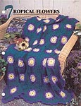 Annie's Crochet Quilt & Afghan Club, Tropical Flowers