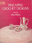 Pineapple Crochet Designs, edited by Rita Weiss