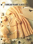 Annies Crocheted Quilt and Afghan Club Thread Baby Layette