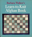 Barbara Walker's Learn- To- Knit Afghan Book