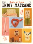 Enjoy Macramé Vol. 5, No. 1, January/ February 1981, Knots of Love