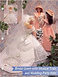 Annie's Fashion Doll Plastic Canvas Club: Bridal Gown with Musical Train and Wedding- Party Hats