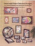 Imari and Other Oriental Designs In Counted Thread Cross Stitch and Needlepoint